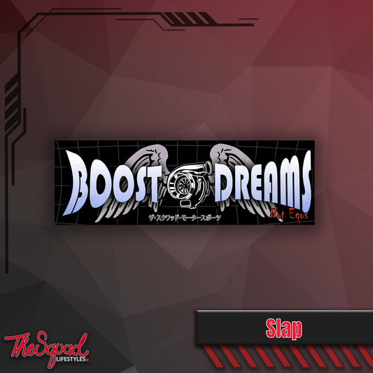 Boost Dreams Not Egos Slap